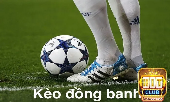 Kèo đồng banh là gì?
